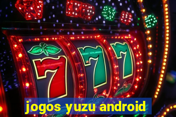 jogos yuzu android